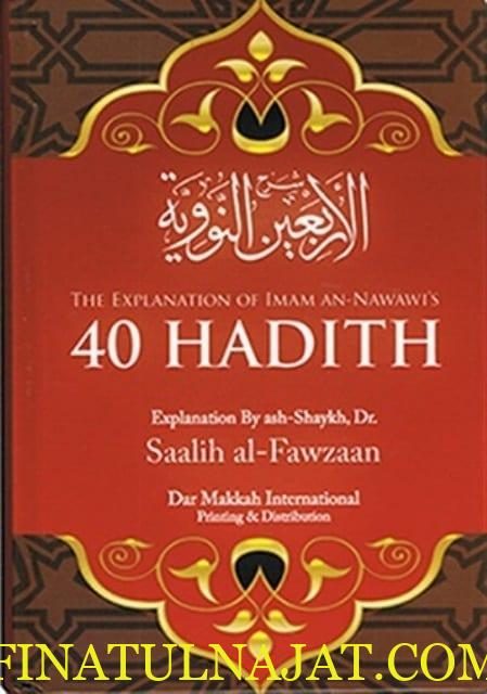 The Explanation Of Imam An-Nawawi’s 40 Hadith By Shaykh Saalih Al-Fawzaan