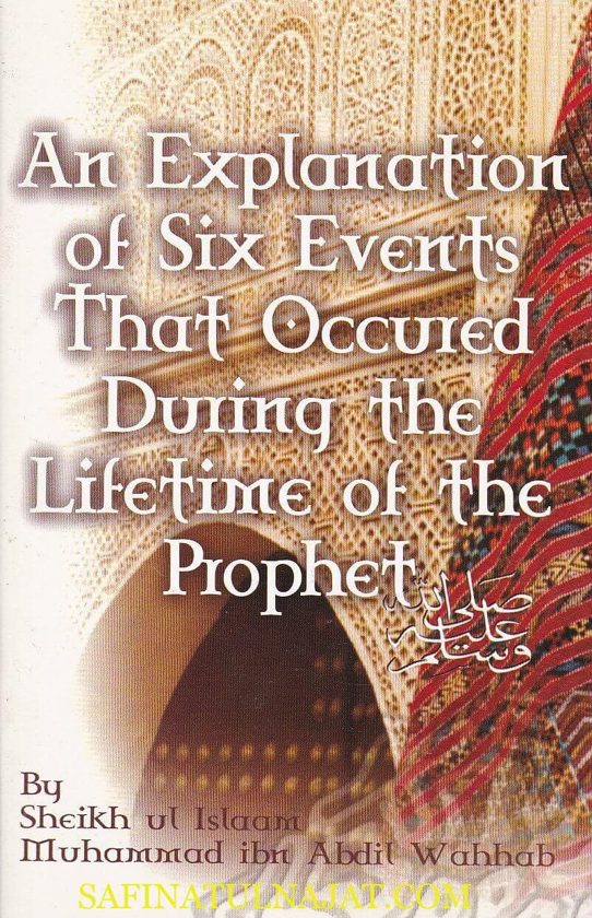 Explanation of Six Events that Occurred in the Life of the Prophet