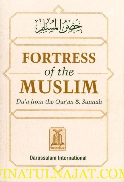 Fortress Of The Muslim (Du’a From The Qur’an & Sunnah)