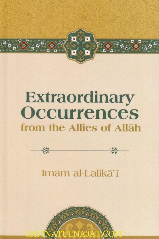 Extraordinary Occurrences From The Allies Of Allah | Imam Al-Lalika’i