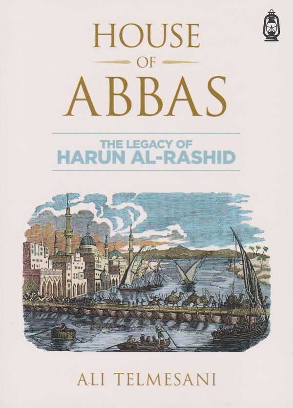 House of Abbas: The Legacy of Harun Al-Rashid