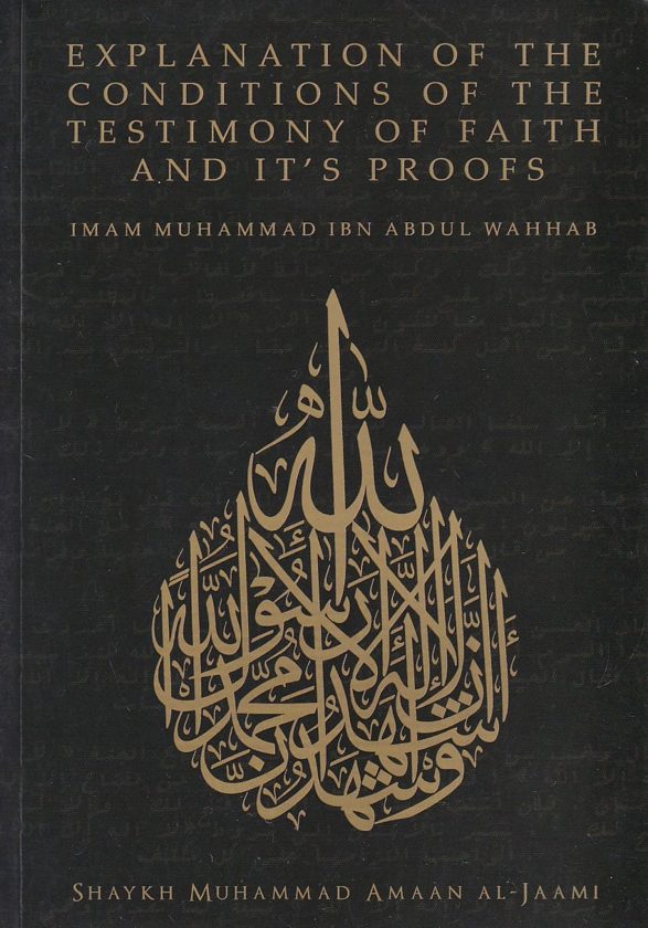 Explanations of the Conditions of the Testimony of Faith And Its Proofs