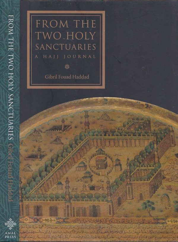 From the Two Holy Sanctuaries A Hajj Journal