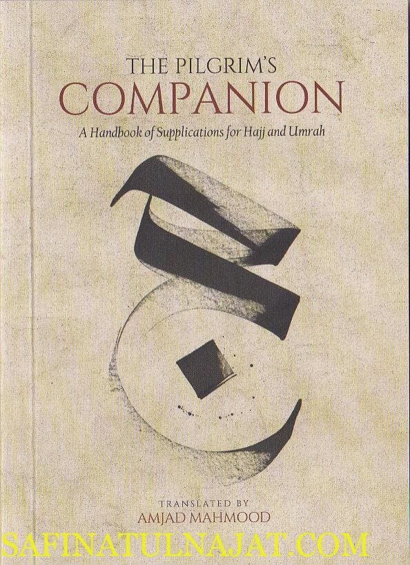 How to Perform Hajj and Umrah According to the Four Sunni Schools of Law & The Pilgrim’s Companion