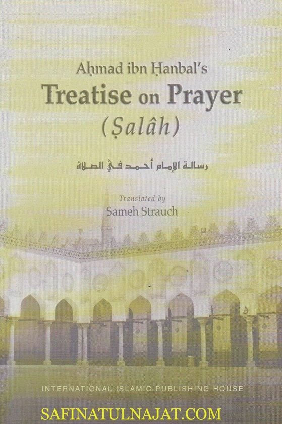 Ahmad Ibn Hanbal’s Treatise On Prayer (Salah)