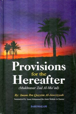 Provisions for the Hereafter (Mukhtasar Zad Al-Ma’ad)