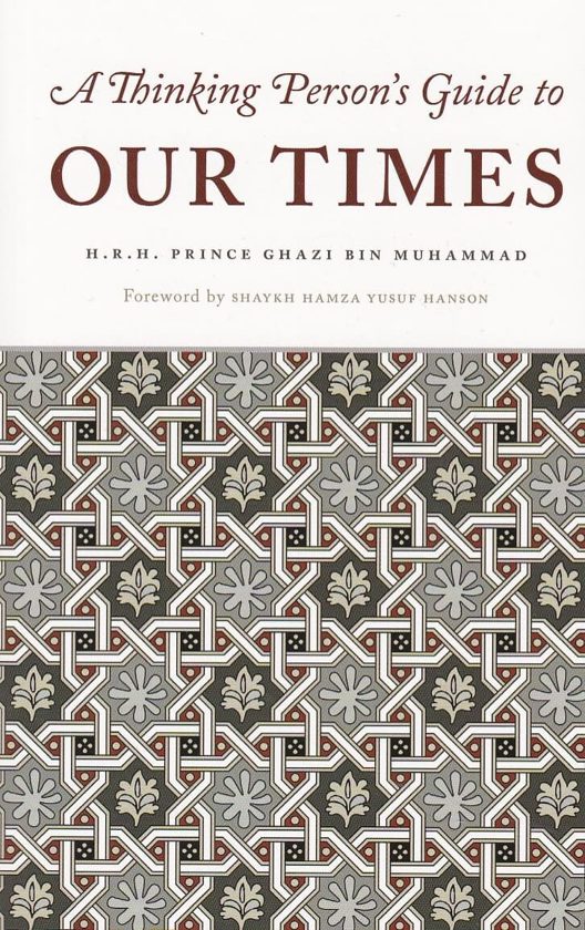 A Thinking Person’s Guide to Our Times