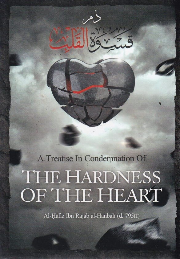 A Treatise In Condemnation of the Hardness of the Heart