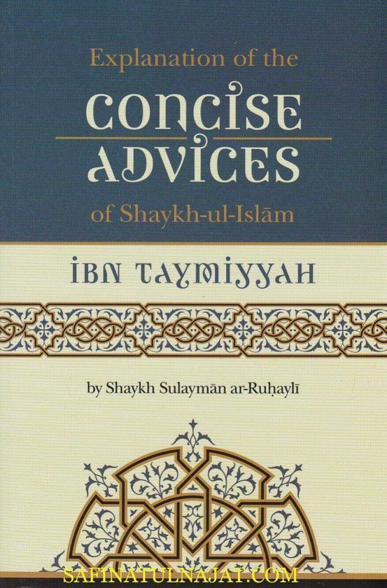 Explanation of the Concise Advices of Shaykh-ul-Islam IBN Taymiyyah