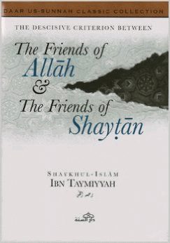 The Decisive Criterion Between the Friends of Allah and the Friends of Shaytaan