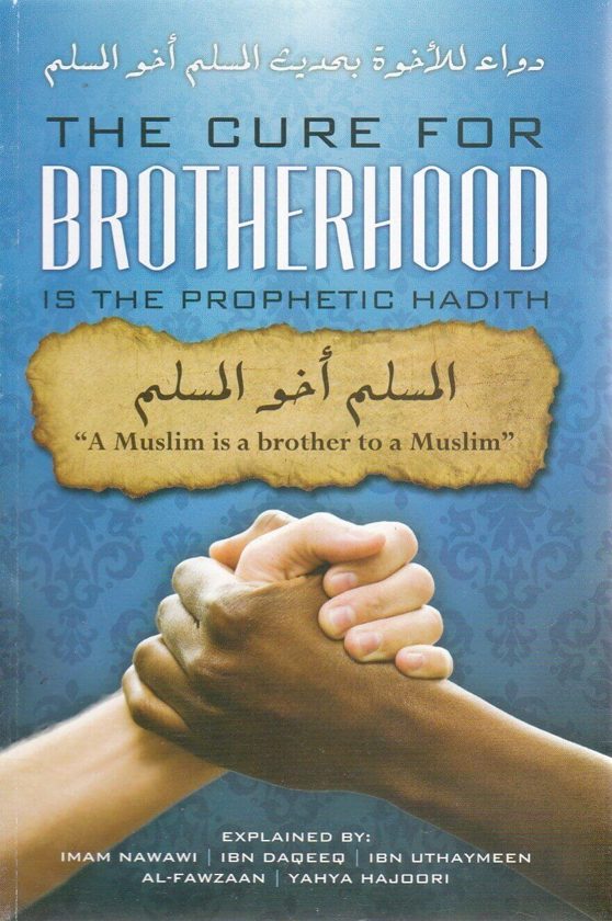 The Cure For Brotherhood is the Prophetic Hadith
