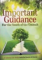 Important Guidance For the Youth of the Ummah
