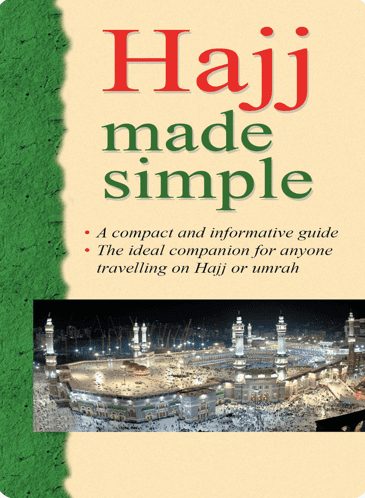 Hajj Made Simple: A Compact and Informative Guide