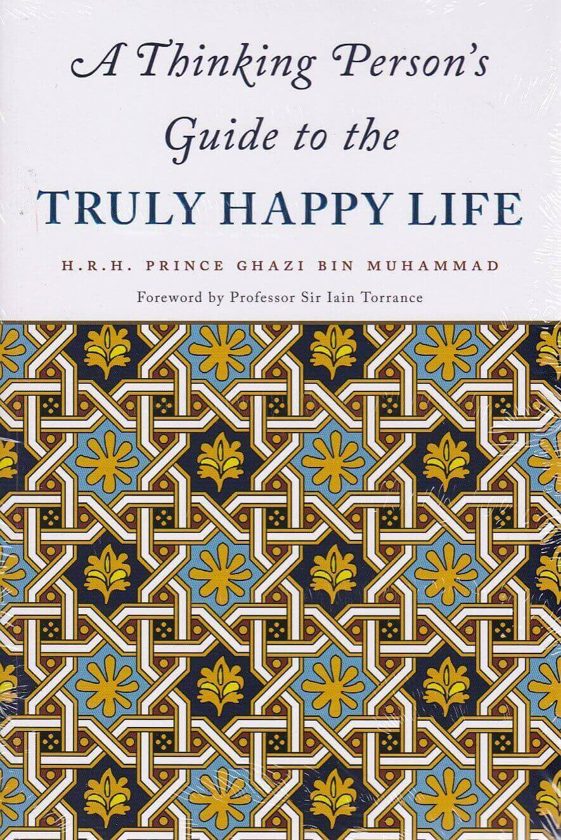 A Thinking Person’s Guide to the Truly Happy Life