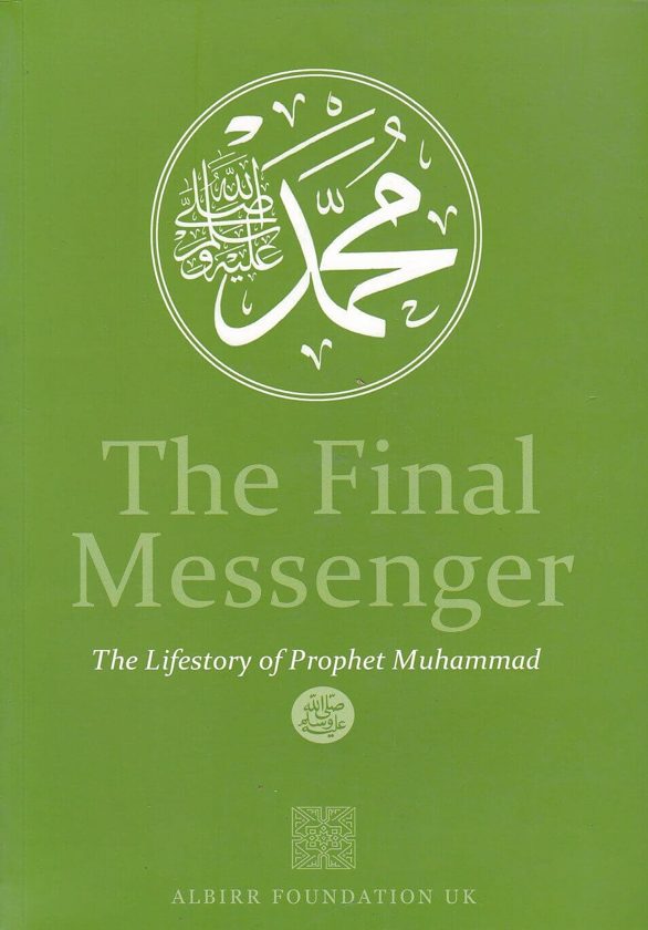 The Final Messenger: The Lifestory of Prophet Muhammad ﷺ