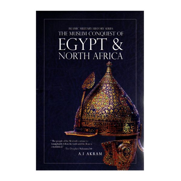 The Muslim Conquest of Egypt and North Africa