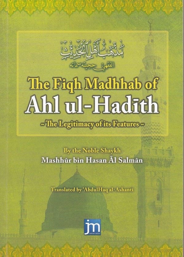The Fiqh Madhhab of Ahl ul-Hadith