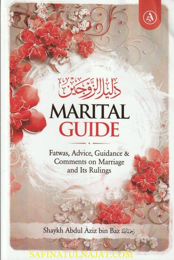 Marital Guide: Fatwas, Advice, Guidance & Comments On Marriage | Shaykh Abdul Aziz Bin Baz