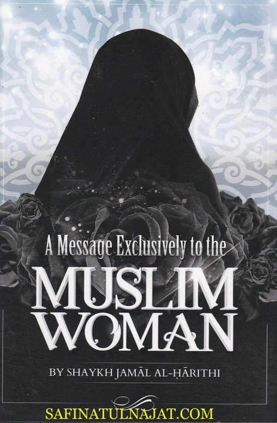 A Message Exclusively to the Muslim Woman