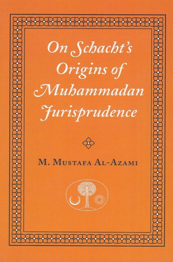 On Schacht’s Origins of Muhammadan Jurisprudence