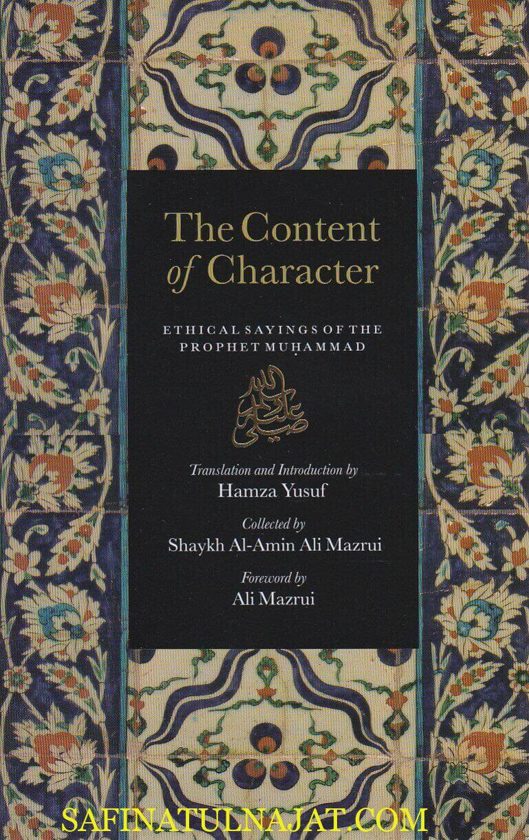 The Content of Character: Ethical Sayings of the Prophet Muhammad