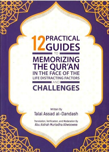 12 Practical Guides to Memorizing the Qur'an by Talat Assad al-Dandash
