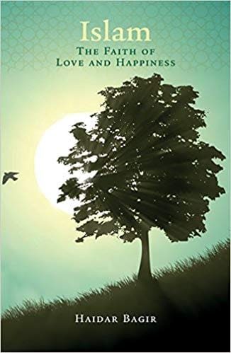 Islam: The Faith of Love and Happiness
