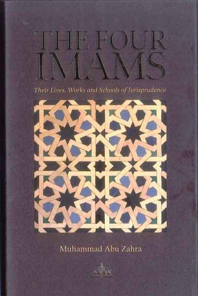The Four Imams:Their Lives, Works And Their Schools Of Thought