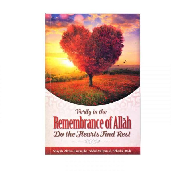 Verily in The Remembrance of Allah: Do the Hearts Find Rest