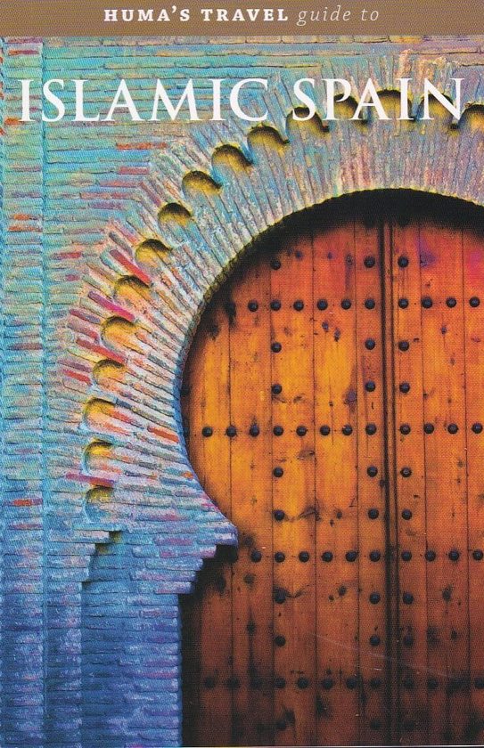 Huma’s Travel Guide to Islamic Spain
