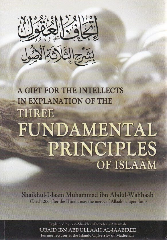 A Gift for the Intellects in Explanation of The Three Fundamental Principles of Islam