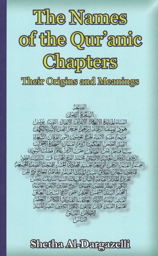 The Names of the Qur’anic Chapters: Their Origins and Meanings