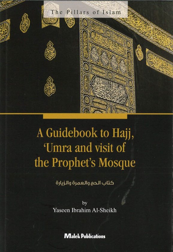 A Guidebook to Hajj, Umra and Visit of the Prophet’s Mosque