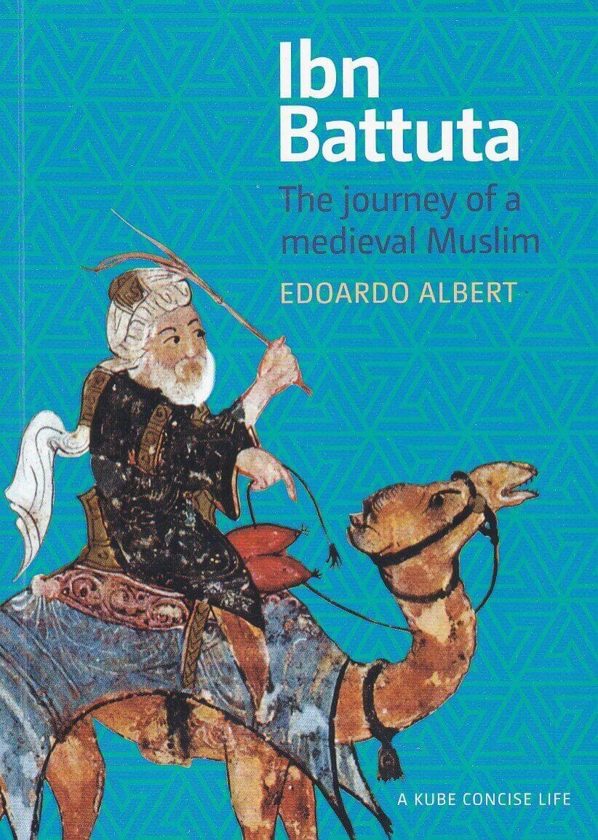 Ibn Battuta: The Journey of a medieval Muslim, A Concise Life
